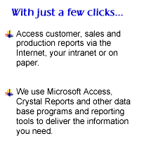 Custom sales, customer, accounting, production reports, using Microsoft Access, Crystal Reports, and other data base tools